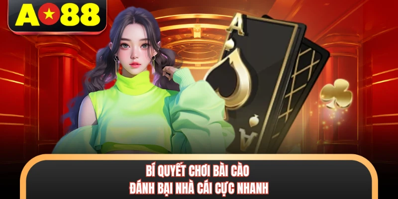 Bí Quyết Chơi Bài Cào - Đánh Bại Nhà Cái Cực Nhanh