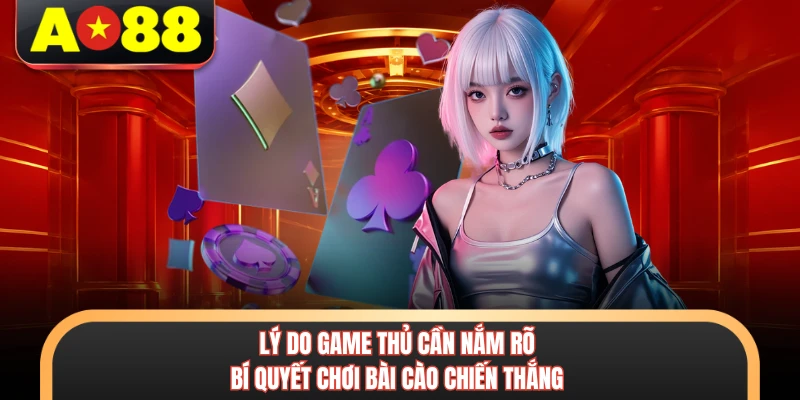 Lý do game thủ cần nắm rõ bí quyết chơi bài cào chiến thắng