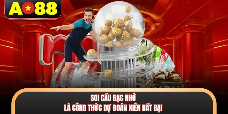 Soi cầu bạc nhớ là công thức dự đoán xiên bất bại